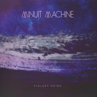 MINUIT MACHINE - Violent Rains [CD]